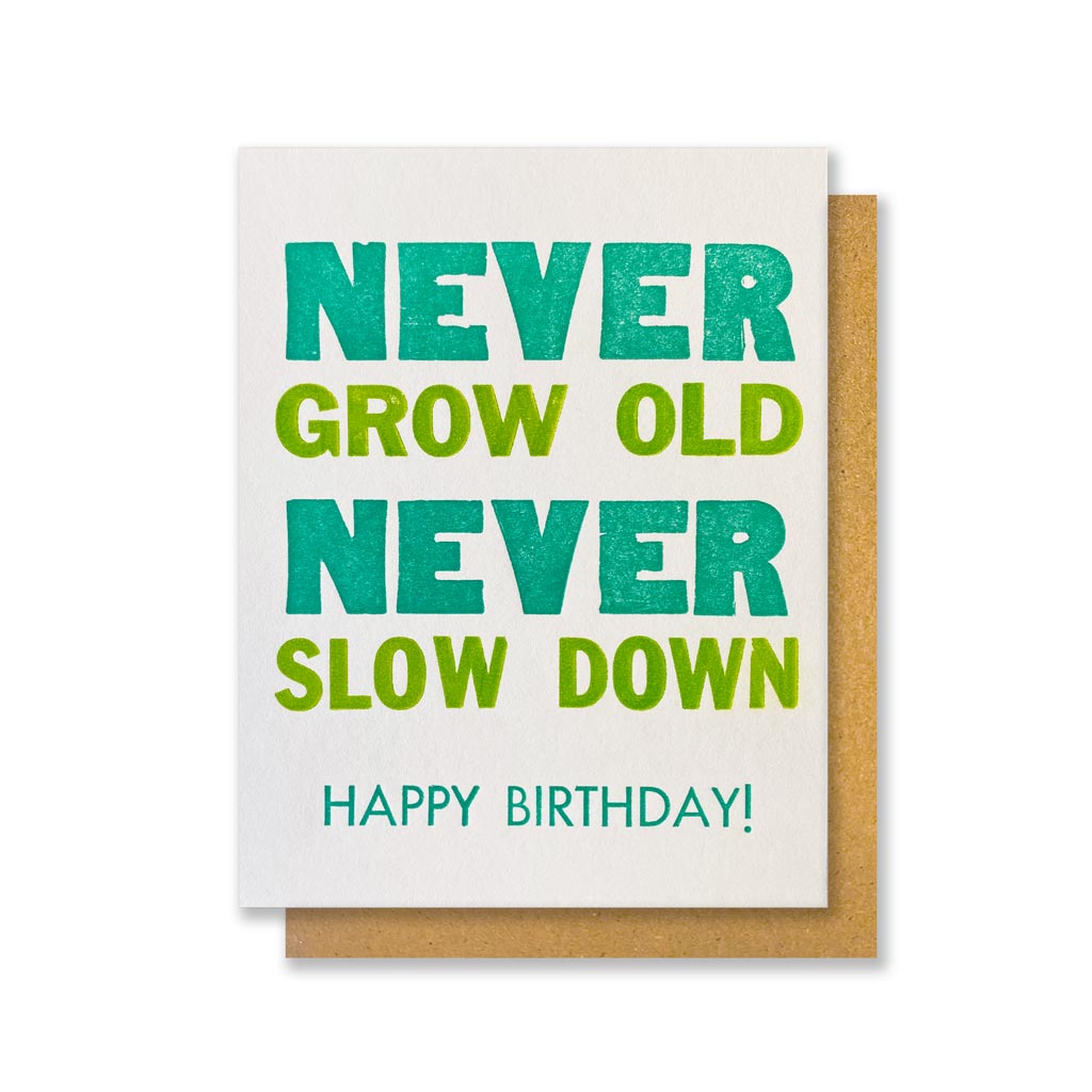 Never Grow Old, Never Slow Down Birthday Card