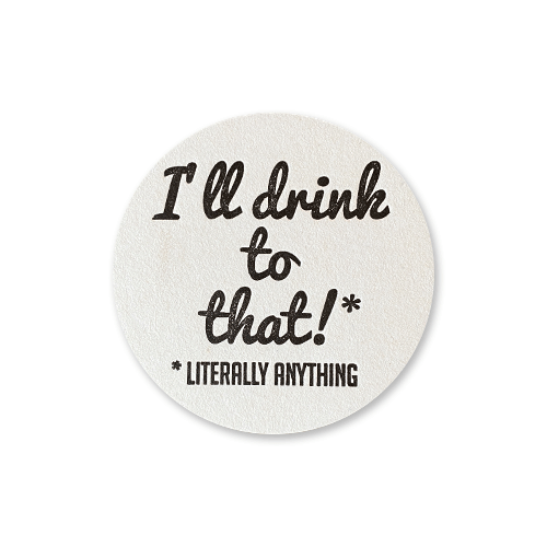 Coaster Set: I&#39;ll Drink To That!